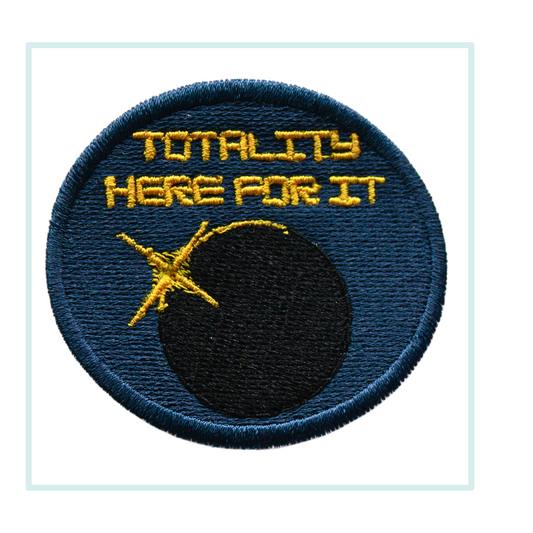Totality Here For It Iron On Patch